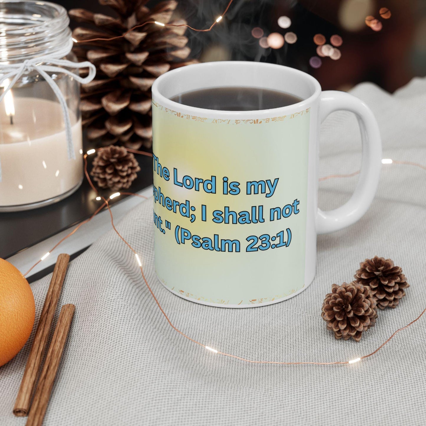Psalm 23:1 morning prayer ceramic mug featuring the verse 'The Lord is my shepherd; I shall not want.' Durable, microwave- and dishwasher-safe, perfect for coffee, tea, or morning devotionals.