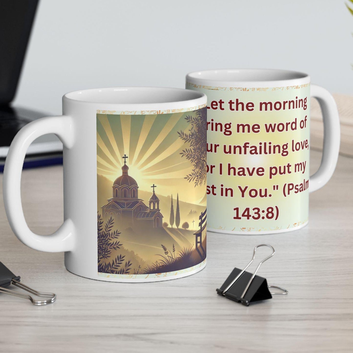 Psalm 143:8 morning prayer ceramic mug featuring the verse 'Let the morning bring me word of your unfailing love.' Durable, microwave- and dishwasher-safe, perfect for coffee, tea, or morning devotionals.