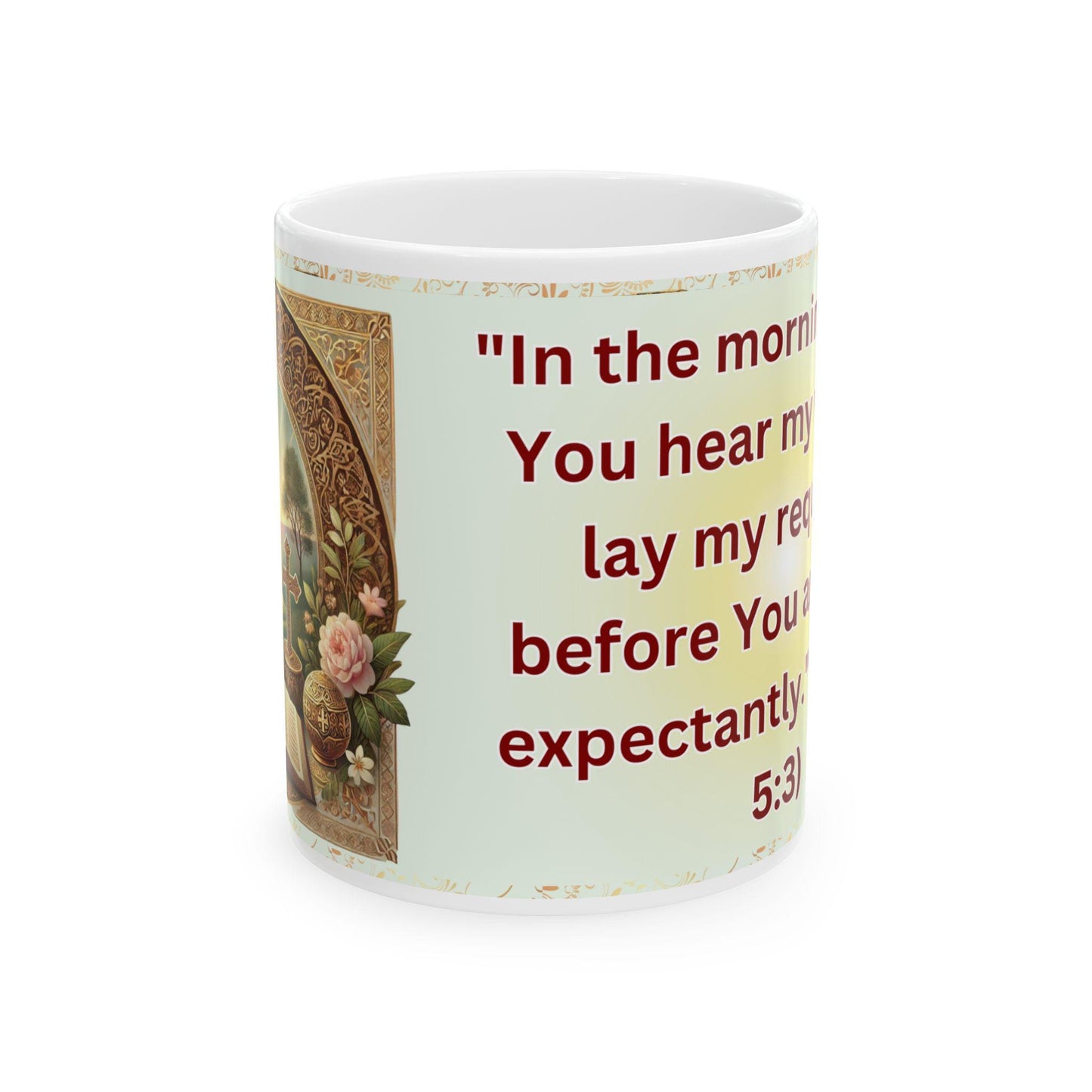 Psalm 5:3 morning prayer ceramic mug featuring the verse 'In the morning, Lord, you hear my voice.' Durable, microwave- and dishwasher-safe, perfect for coffee, tea, or morning devotionals.